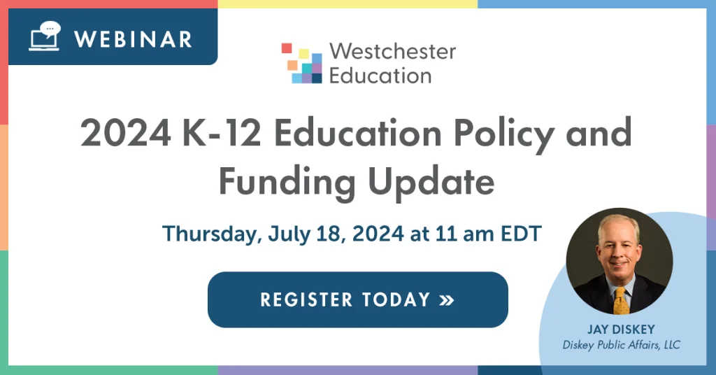 information for a webinar on Thursday, July 18, 2024 about K-12 Education Policy and Funding.